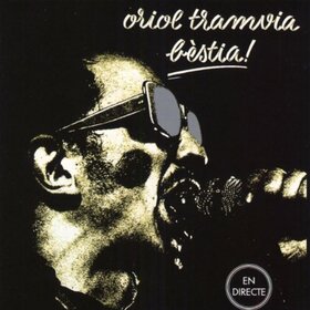 ORIOL TRAMVIA - BESTIA!