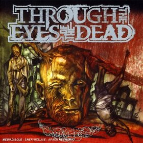 THROUGH THE EYES OF THE DEAD - MALICE