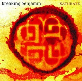 BREAKING BENJAMIN - SATURATE