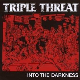 TRIPLE THREAT - INTO THE DARKNESS