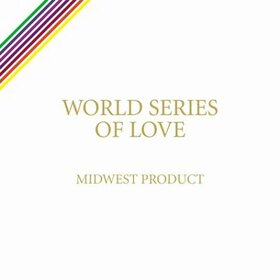 MIDWEST PRODUCT - WORLD SERIES OF LOVE