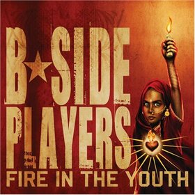 B-SIDE PLAYERS - FIRE IN THE YOUTH