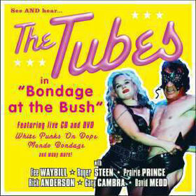 TUBES - BONDAGE AT THE BUSH + DVD