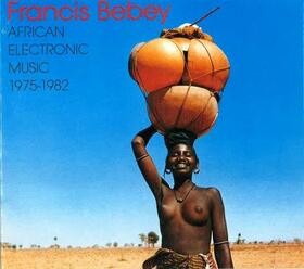 BEBEY, FRANCIS - AFRICAN ELECTRONIC MUSIC