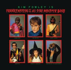 FOWLEY, KIM - FRANKENSTEIN & THE ALL STAR MONSTER BAND