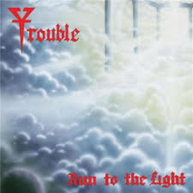 TROUBLE - RUN TO THE LIGHT -DIGI-