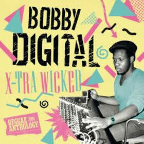 BOBBY DIGITAL - X-TRA WICKED ANTHOLOGY + DVD