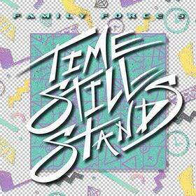 FAMILY FORCE 5 - TIME STILL STANDS -REMIX-