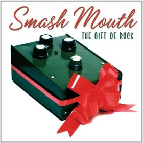 SMASH MOUTH - GIFT OF ROCK