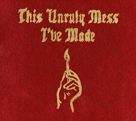 MACKLEMORE - THIS UNRULY MESS I'VE MADE