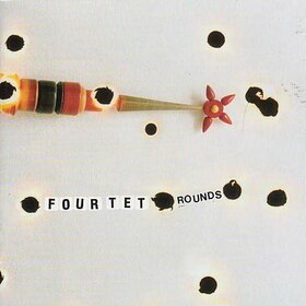 FOUR TET - ROUNDS