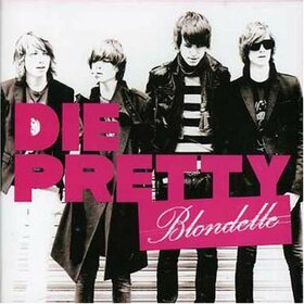 BLONDELLES - DIE PRETTY