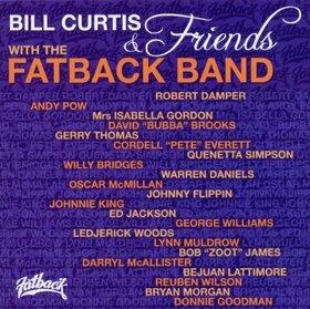 FATBACK BAND - BILL CURTIS & FRIENDS..