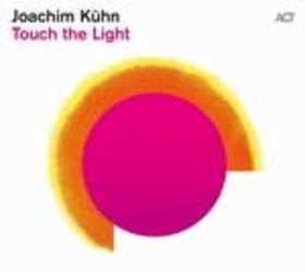 KUHN, JOACHIM - TOUCH THE LIGHT