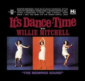 MITCHELL, WILLIE - IT'S DANCE TIME