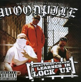 WOODPILE - EVERY THING I KNOW, I LEARNED IN LOCK UP