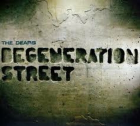 DEARS - DEGENERATION STREET