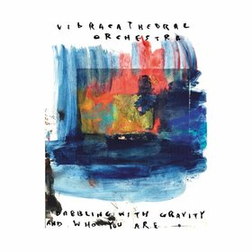 VIBRACATHEDRAL ORCHESTRA - DABBLING WITH GRAVITY