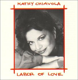CHIAVOLA, KATHY - LABOR OF LOVE