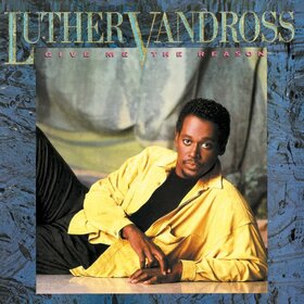 VANDROSS, LUTHER - GIVE ME THE REASON =REMAS
