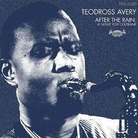 AVERY, TEODROSS - AFTER THE RAIN: A NIGHT FOR COLTRANE