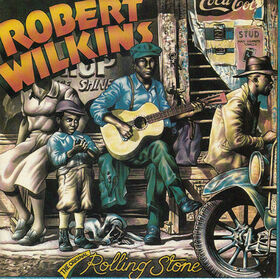 WILKINS, ROBERT - ORIGINAL ROLLING STONE