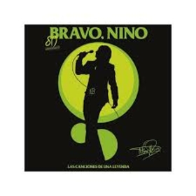 BRAVO, NINO - CANCIONES DE UNA LEYENDA
