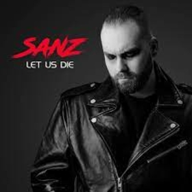 SANZ - LET US DIE -HQ-