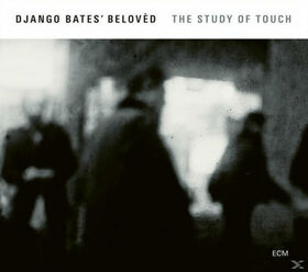 BATES, DJANGO - STUDY OF TOUCH