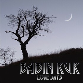 BABIN KUK - LOVE SAYS