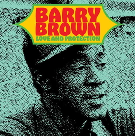 BROWN, BARRY - LOVE AND PROTECTION -HQ-