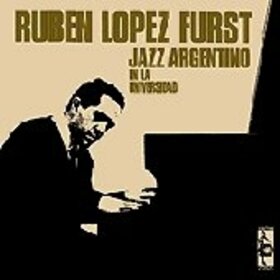 LOPEZ, RUBEN FURST - JAZZ ARGENTINO EN LA UNIVERSIDAD