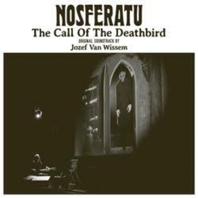 WISSEM, JOZEF VAN - NOSFERATU: CALL OF THE DEATHBIRD -HQ-
