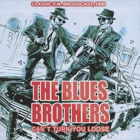 BLUES BROTHERS - CAN'T TURN YOU LOOSE