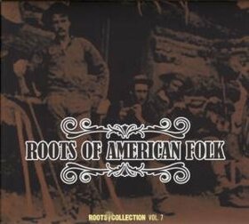VARIOS ARTISTAS - ROOTS OF AMERCIAN FOLK
