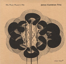 CAMBIEN, JONAS - WE MUST MUSTN'T WE