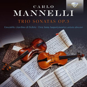 ENSEMBLE GIARDINO DI DELIZIE - MANNELLI: TRIO SONATAS OP.3
