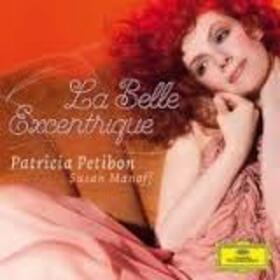 PETIBON, PATRICIA - LA BELLE EXCENTRIQUE