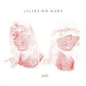 LILIES ON MARS - AGO