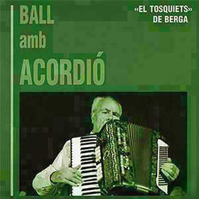 TOSQUIETS DE BERGA - BALL AMB ACORDIO