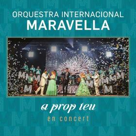 ORQUESTA INTERNACIONAL MARAVELLA - A PROP TEU