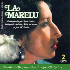 LA MARELU - RUMBAS - ALEGRÍAS - FANDANGOS - BULERÍAS...