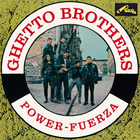 GHETTO BROTHERS - POWER-FUERZA -HQ-