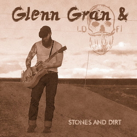 GRAN, GLENN - STONES AND DIRT