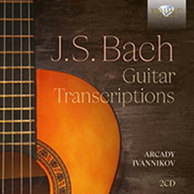 IVANNIKOV, ARCADY - J.S. BACH: GUITAR TRANSCRIPTIONS