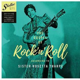 THARPE, SISTER ROSETTA - GOSPEL OF ROCK'N'ROLL ACCORDING
