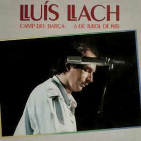 LLACH, LLUIS - CAMP DEL BARÇA, 6 DE JULIOL DE 1985