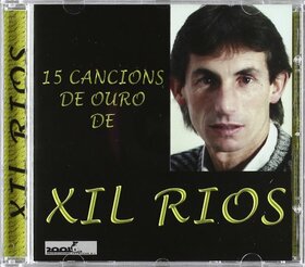 RIOS, XIL - 15 CANCIONS DE OURO DE XIL RIOS