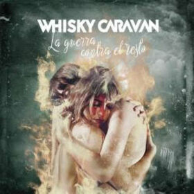 WHISKY CARAVAN - GUERRA CONTRA EL RESTO