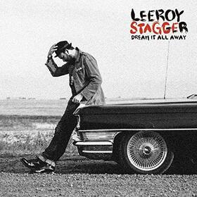 STAGGER, LEEROY - DREAM IT ALL AWAY